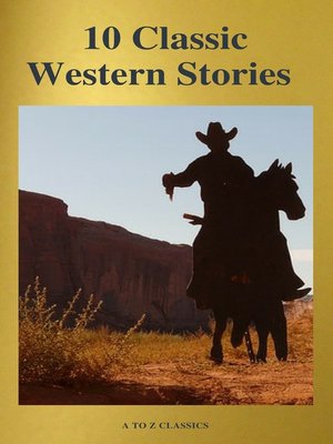 cover image of 10 Classic Western Stories (Best Navigation, Active TOC) (A to Z Classics)